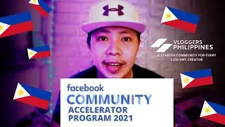 🇵🇭 FACEBOOK COMMUNITY ACCELERATOR PROGRAM 2021 - VLOGGERS PHILIPPINES