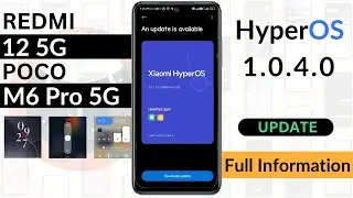 Redmi 12 5G/M6 Pro 5G HyperOS 1.0.4.0 | Features | Battery Drain | Redmi 12 5G/M6 Pro 5G New Update