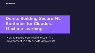 Demo: Building Secure ML Runtimes for Cloudera Machine Learning