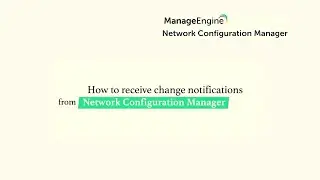 How to receive change notifications in Network Configuration Manager?