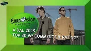 EUROVISION 2019 HUNGARY: MY TOP 30 (A Dal) W/ Ratings & Comments