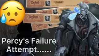Percy's Failure attempt.... | Identity V