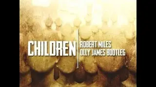 Robert Miles - Children 2015 (Olly James Bootleg) FREE DOWNLOAD