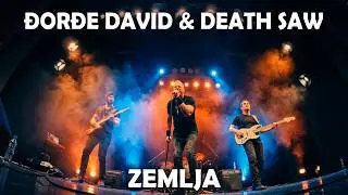 Đorđe David & Death Saw  -  Zemlja (Live)