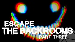 Escape The Backrooms #3 | Smilers and Pipe Dreams