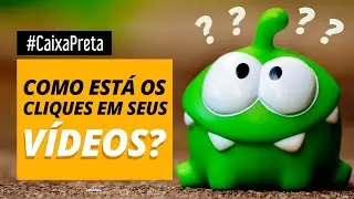 IMPRESSÕES vs CLIQUES. Como descobrir se estão clicando em seus vídeos | Caixa Preta Oficial