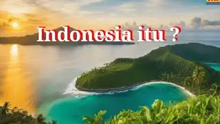 mengenal Indonesia
