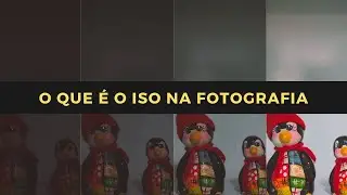 O que é o ISO na Fotografia