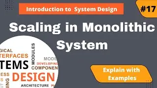 Scaling in Monolithic System | System Design Tutorial