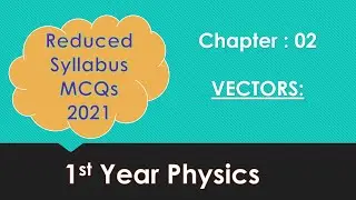 1st year Physics | Reduced syllabus MCQ's 2021- (Lecture 5) | Chapter 2 | VECTORS
