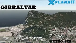 X Plane 11 EP 20: Gibraltar Ortho 4 XP