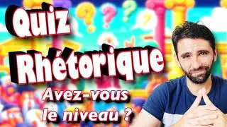 Quiz Rhétorique: avez-vous le niveau?