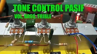 Tone Control Pasif: Volume, Bass dan Trible (Part-1)