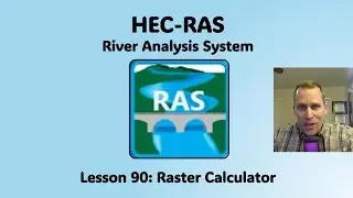 HEC RAS Lesson 90 - Raster Calculator