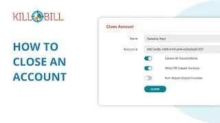 Kill Bill: How to Close an Account