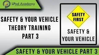 Driving Theory Test Case Study 2020 - Safety and Your Vehicle - Part 3