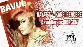 BERGEN & Bavul Dergisi (Karşı Pencere - Hayat TV)