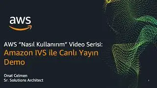 AWS ile Nasıl Yaparım? - Amazon IVS ile Low-latency Live Streaming