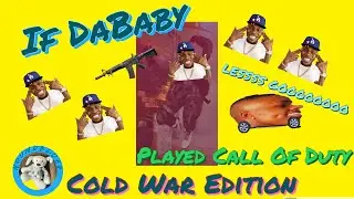 If DaBaby Played Call Of Duty (COLD WAR EDITION!!!)