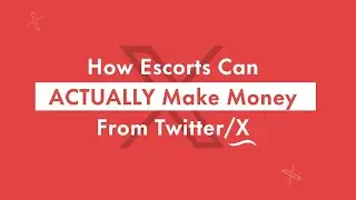 How Escorts Can ACTUALLY Make Money From Twitter/X