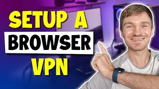 How to Set Up a Browser VPN?
