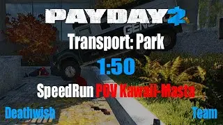 Payday 2 Speedrun Transport:Park DW 