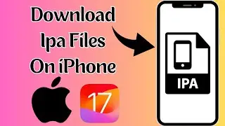 How To Download IPA Files On iPhone / How To Install IPA Files On iPhone