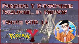 Crowning Myself as the Fifth King! | Y French Nuzlocke VOD 15 [Finale]