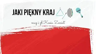 Jaki piękny kraj  - piosenka patriotyczna 
