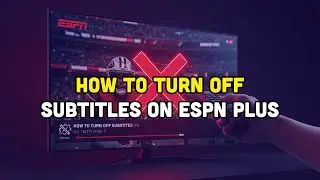 How To Turn Off Subtitles On Espn Plus?