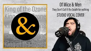Of Mice & Men - They Don't Call it the South for Nothing (STUDIO VOCAL COVER) 