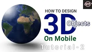 How to create 3D objects on mobile Tutorial 2 | how to design round Earth