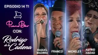 RAQUEL BIGORRA - FRANCO - MICHELET - ASTRID HADAD | PIANO BAR T1 E14