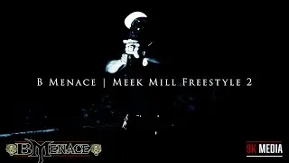 Meek Mill Freestyle 2 | B Menace