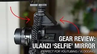 GEAR REVIEW: Ulanzi "Selfie" Mirror (perfect for YouTubers & Vloggers)