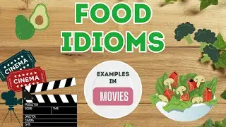 15 FOOD IDIOMS in MOVIES