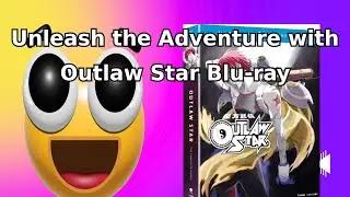 Unleash the Adventure with Outlaw Star Blu-ray
