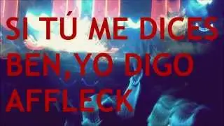 Love of lesbian - Si tú me dices Ben, yo digo Affleck (Letra)