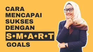 Mencapai Sukses Dengan SMART Goals