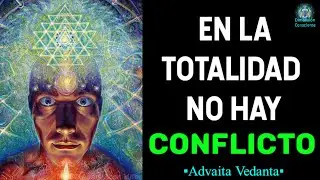 MENSAJE DEL MAESTRO: En la Totalidad no hay Conflicto
