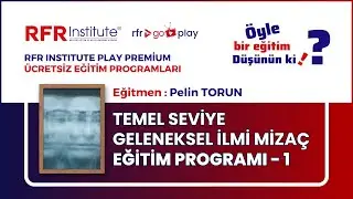 Geleneksel İlmi Mizaç Eğitim Programı - 1 / 1.2.3