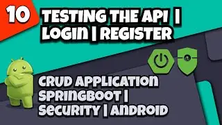 10.Testing The API   Login   Register | CRUD app with Springboot -  Spring Security - Android