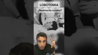 Lobotomia ¿Realmente curaba?. #curiosidades #supervivencia #sabiasque
