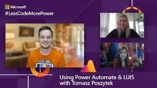 How to use Power Automate and LUIS with Tomasz Poszytek | 