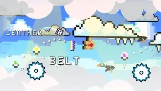 Buh Buh Belt Belt by Galatack (me) | Geometry Dash 2.2