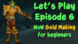 Wow Gold Making for Beginners | Material Flipping | Let's Play - Episode 6