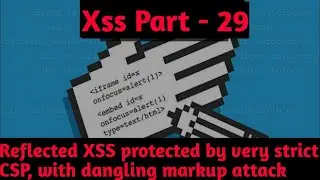 reflected xss protected by very strict csp with dangling markup attack - bypass xss filter part - 29