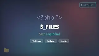 PHP $_FILES: Mastering File Uploads, Validation & Security
