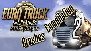 ETS2 MP | Crashes Compilation 2 [Reupload]