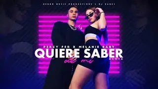 QUIERE SABER DE MI REMIX - PERCYFER ❌ MELANIE BABY